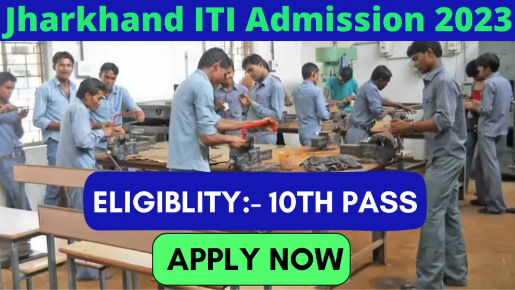 Jharkhand ITI Admission 2023 Dates, Eligibility, Application Fee