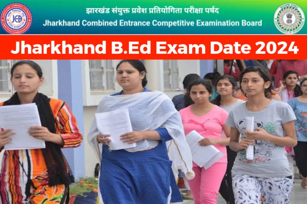 Jharkhand BEd Exam Date 2024